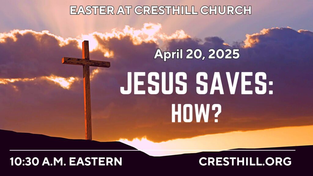 Jesus Saves: How? Easter Sunday April 20,2025